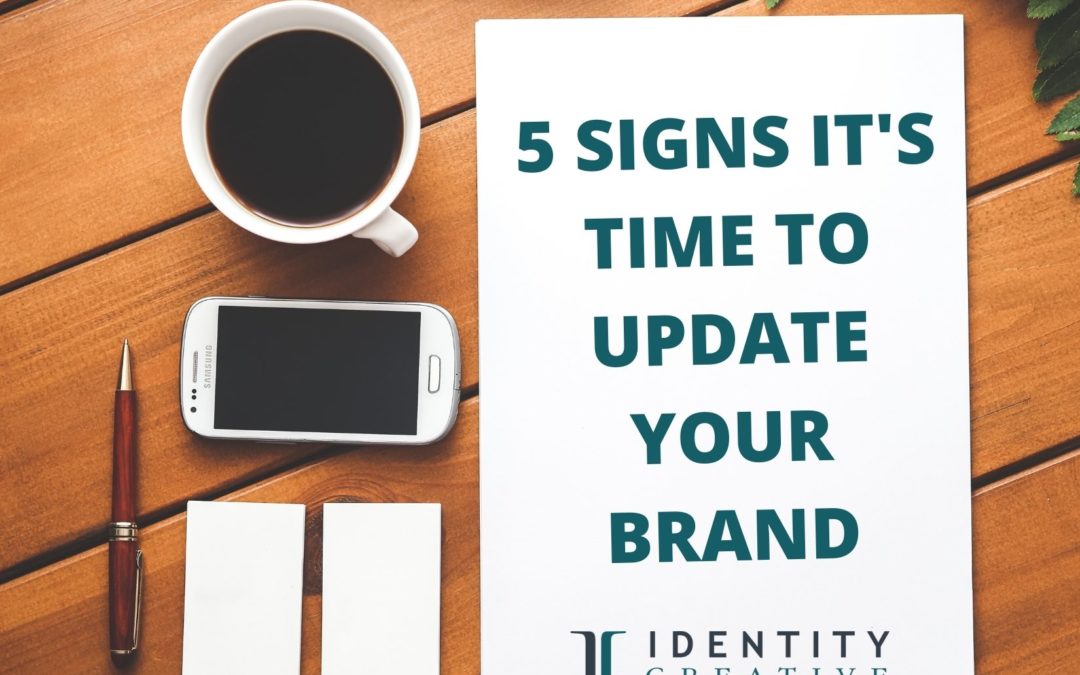 5 signs it's time to update your brand- is it time to rebrand?