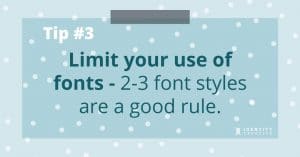 Tip #3 Limit your use of fonts