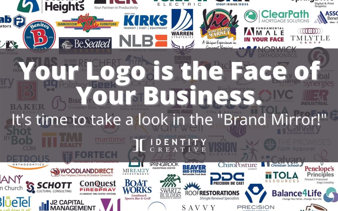Your logo is the face of your business: Let’s take a look in the mirror!