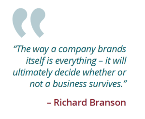 The way a company brands itself is everything - Richard Branson