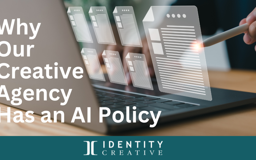 Why Our Creative Agency Has an AI Policy