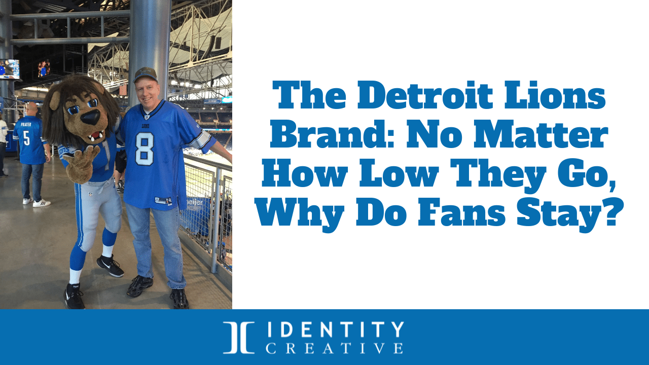 The Detroit Lions Brand: No Matter How Low They Go, Why Do Fans Stay?