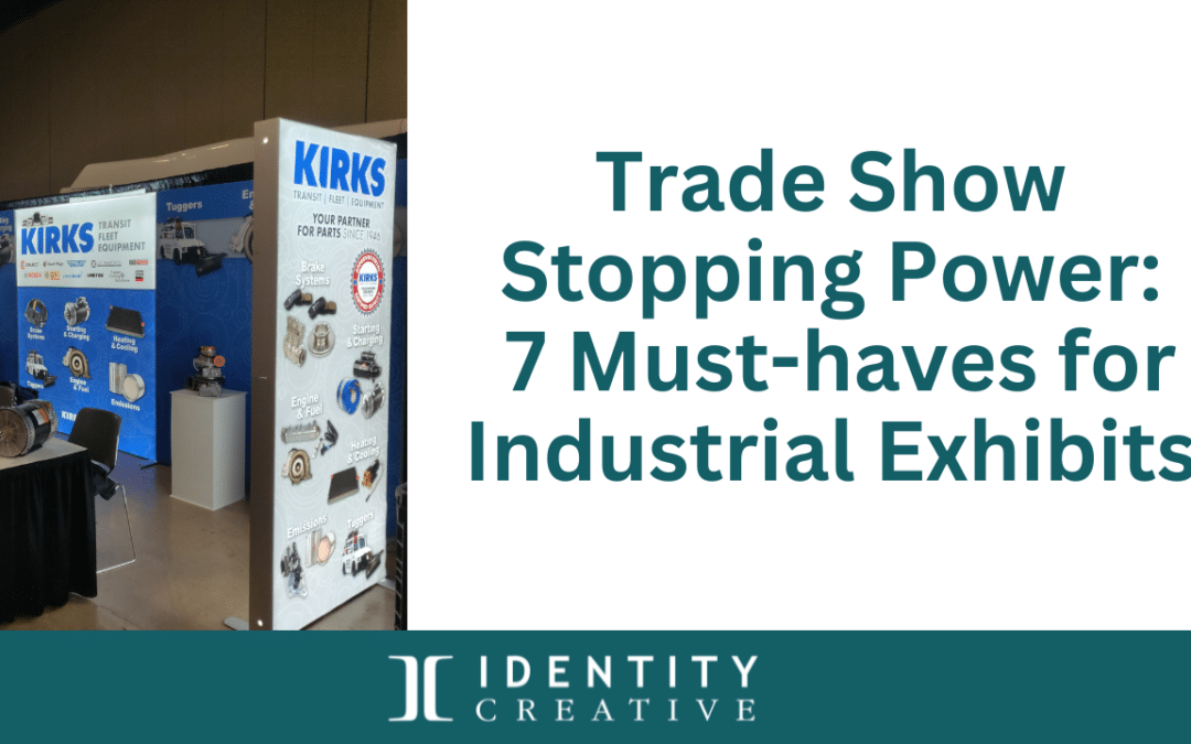 trade show stopping power 7 must have for industrial exhibits