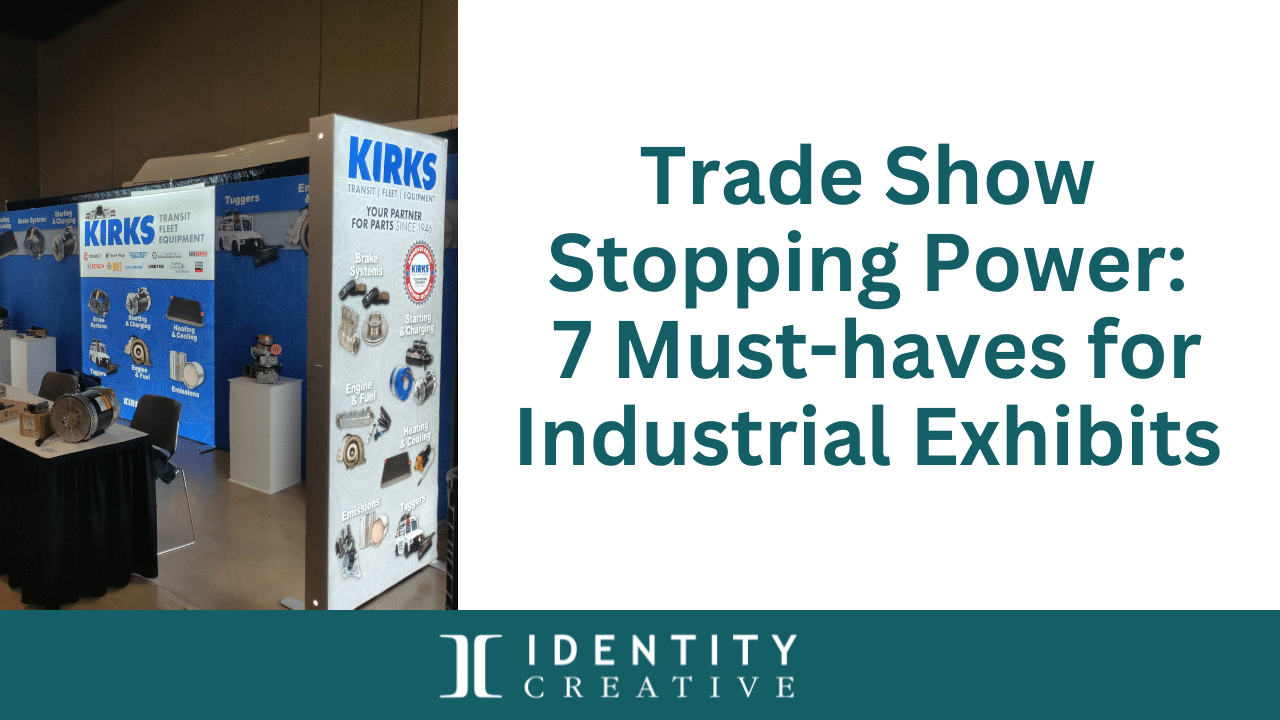 Trade Show Stopping Power: 7 Must-haves for Industrial Exhibits