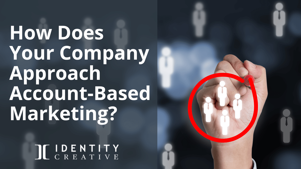 How Does Your Company Approach Account-Based Marketing?