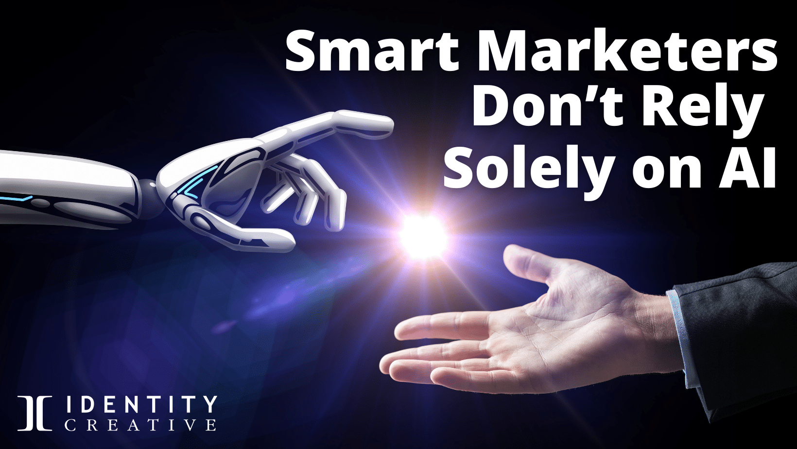 Smart Marketers don't solely rely on AI