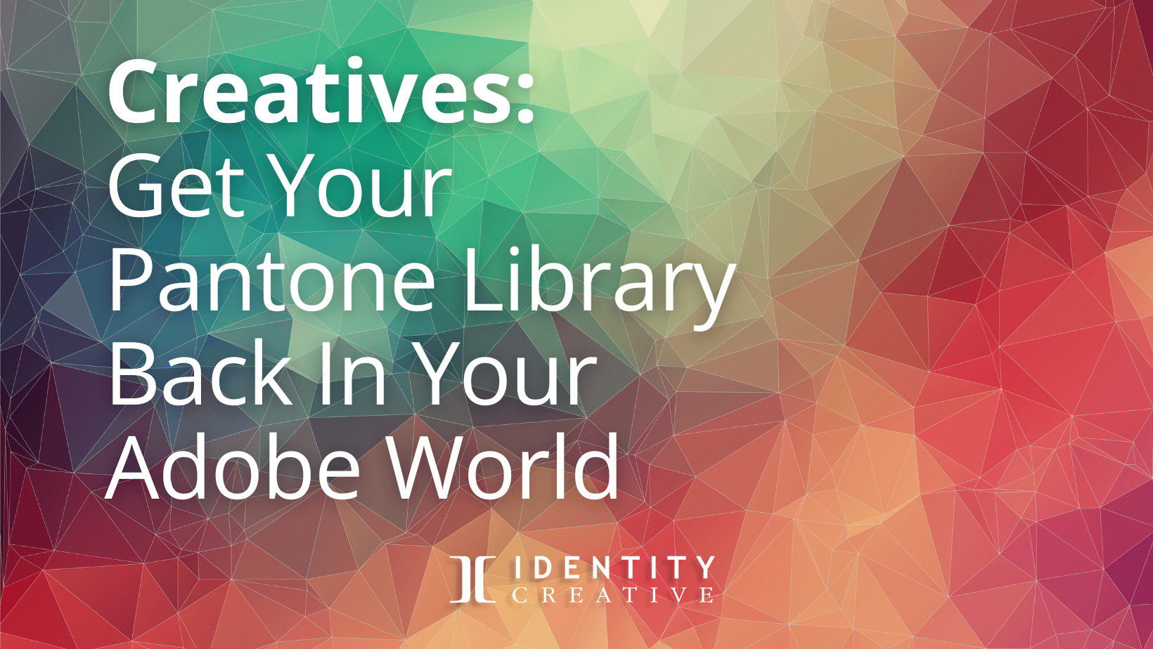 Creatives: Get Your Pantone Library Back In Your Adobe World