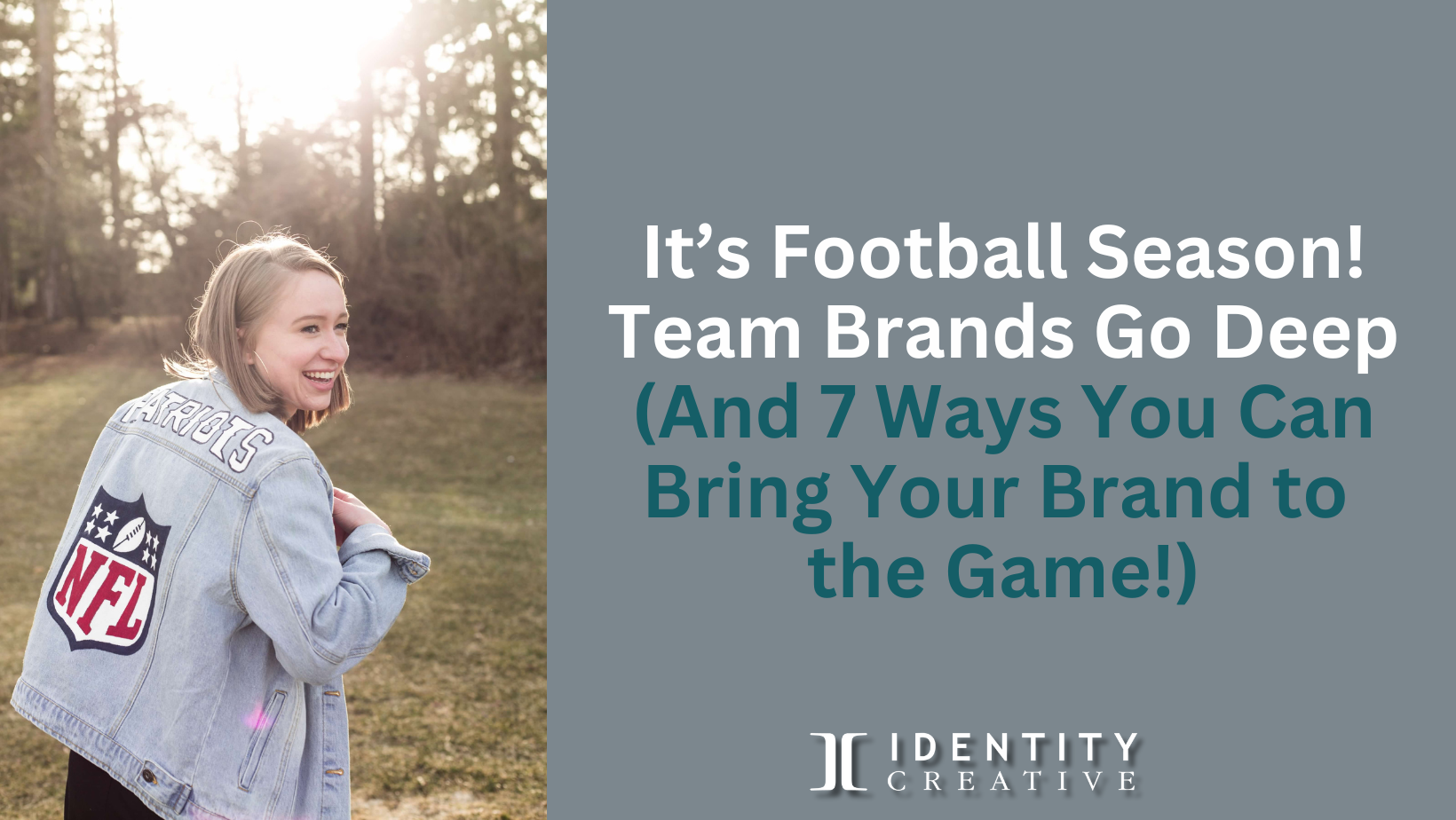 It’s Football Season! Team Brands Go Deep (And 7 Ways You Can Bring Your Brand to the Game!)